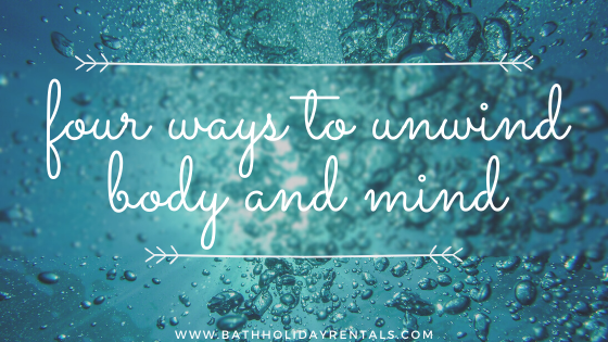 Four ways to unwind body and mind