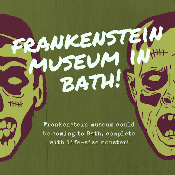 Frankenstein museum bath